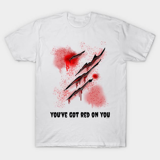 Shaun Of The Dead You've Got Red On You Bloody Scars T-Shirt by Nonconformist